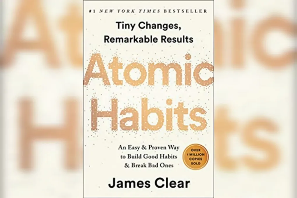 Atomic Habits: The 1% Rule That Will Completely Transform Your Life