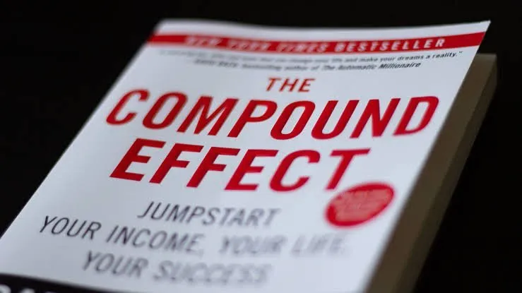 The Compound Effect: The Ridiculously Simple Trick to Guaranteed Wealth