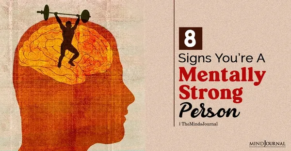 7 Signs You're Mentally Stronger Than Most People Around You