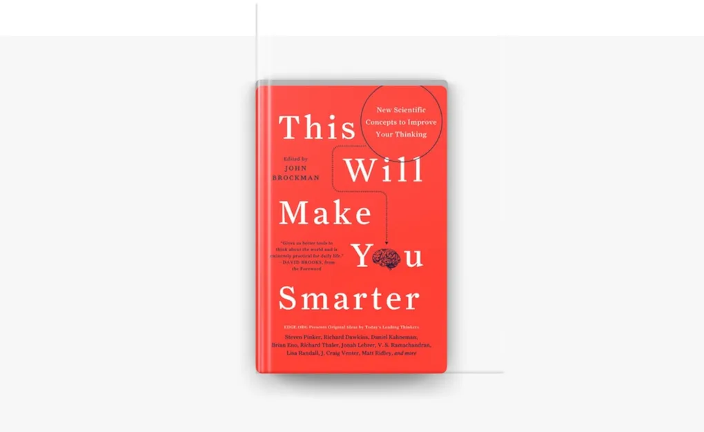 This Will Make You Smarter – One Book, 150+ Big Ideas to Upgrade Your Thinking