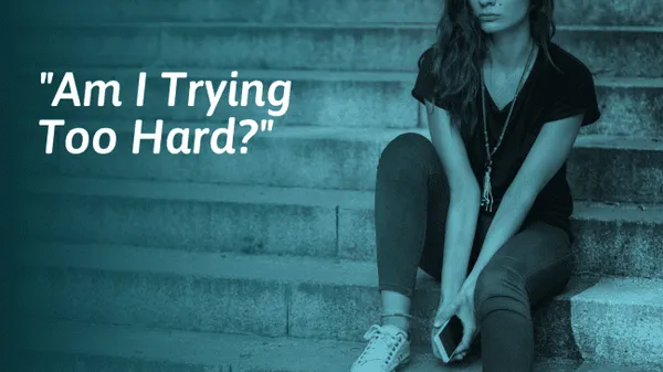 I Know Why You Try So Hard In Relationships